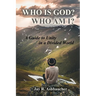 Who Is God? Who Am I?: A Guide to Unity in a Divided World