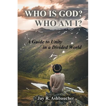Who Is God? Who Am I?: A Guide to Unity in a Divided World