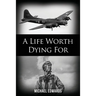 A Life Worth Dying For