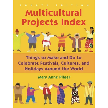 Multicultural Projects Index: Things to Make and Do to Celebrate Festivals, Cultures, and Holidays Around the World