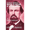 Nathan Bedford Forrest and African-Americans: Yankee Myth, Confederate Fact