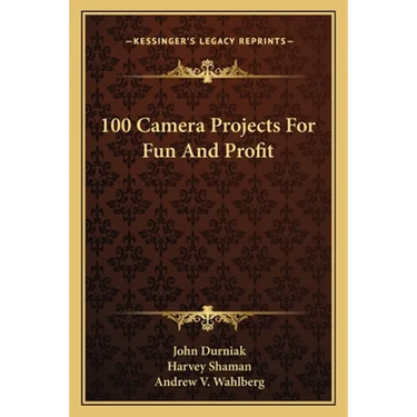 100 Camera Projects For Fun And Profit