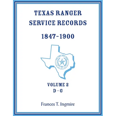 Texas Ranger Service Records, 1847-1900, Volume 2 D-G