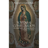 Novena & Consecration to Our Lady of Guadalupe: for Nine Days or Nine Months