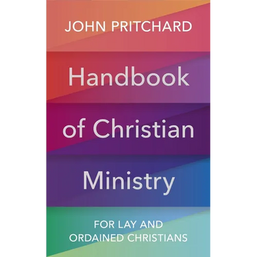 Handbook of Christian Ministry: For Lay and Ordained Christians