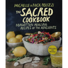 The Sacred Cookbook: Forgotten Healing Recipes of the Ancients