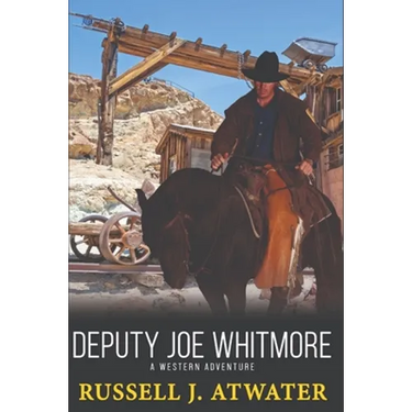 Deputy Joe Whitmore: A Western Adventure