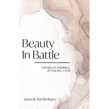 Beauty in Battle: Winning in Marriage by Waging a War