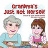 Grandma's Just Not Herself