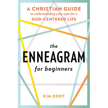 The Enneagram for Beginners: A Christian Guide to Understanding Your Type for a God-Centered Life
