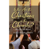 Who Are the Christians in the Church?: How Do You Know?