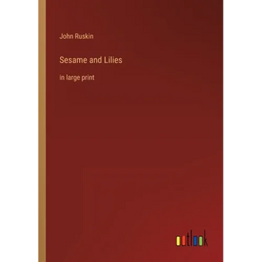 Sesame and Lilies: in large print