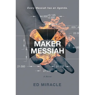 Maker Messiah: A Science Fiction Thriller