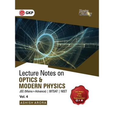 Physics Galaxy Vol. IV Lecture Notes on Optics & Modern Physics (JEE Mains & Advance, BITSAT, NEET)