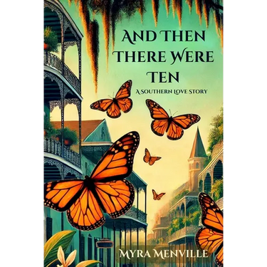 And Then There Were Ten: A Southern Love Story