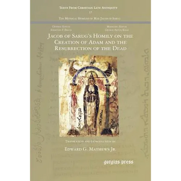 Jacob of Sarug's Homily on the Creation of Adam and the Resurrection of the Dead