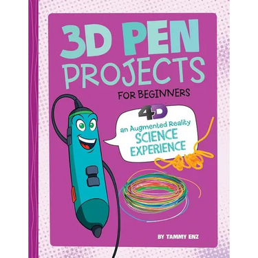 3D Pen Projects for Beginners: 4D an Augmented Reading Experience