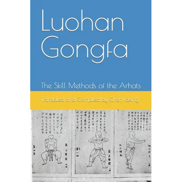 Luohan Gongfa: The Skill Methods of the Arhats