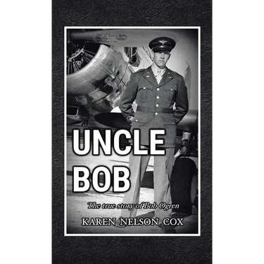 Uncle Bob: The True Story of Bob Ogren