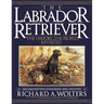 The Labrador Retriever: The History...the People...Revisited