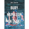 Bury Napoleon on Elba!