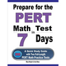 Prepare for the PERT Math Test in 7 Days: A Quick Study Guide with Two Full-Length PERT Math Practice Tests