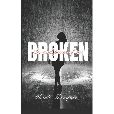 Broken: bits and pieces of me
