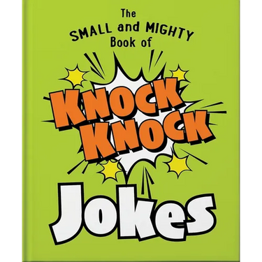 The Small and Mighty Book of Knock Knock Jokes: Who's There?