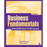 Business Fundamentals for the Rehabilitation Professional