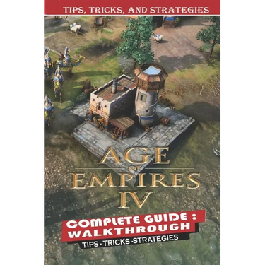 Age of Empires IV Complete Guide: Tips, Tricks - Things We Wish We Knew Before Starting