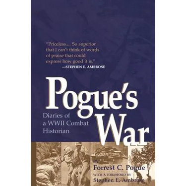 Pogue's War: Diaries of a WWII Combat Historian