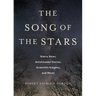 The Song of the Stars: Starry Skies, Anishinaabe Stories, Scientific Insights, and More!