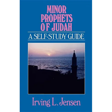 Minor Prophets of Judah: A Self-Study Guide