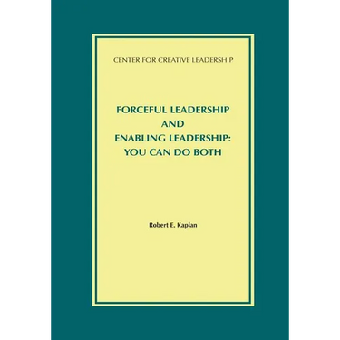 Forceful Leadership and Enabling Leadership: You Can Do Both