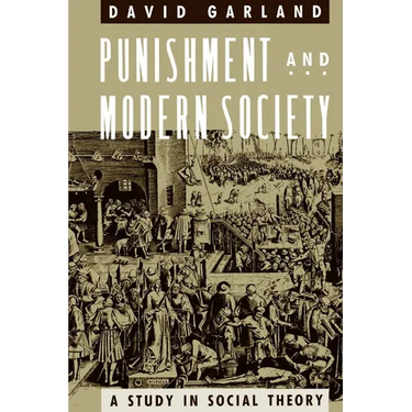 Punishment and Modern Society: A Study in Social Theory
