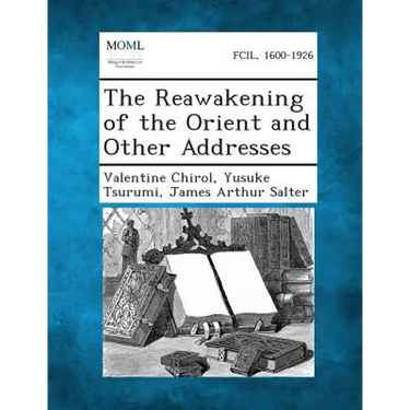 The Reawakening of the Orient and Other Addresses