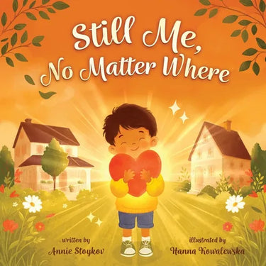 Still Me, No Matter Where: A story for kids with two homes