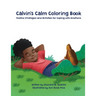 Calvin's Calm Coloring Book: Positive Strategies and Activities for Coping with Emotions
