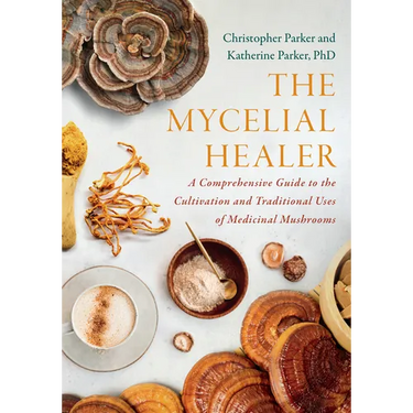 The Mycelial Healer: A Comprehensive Guide to the Cultivation and Traditional Uses of Medicinal Mushrooms