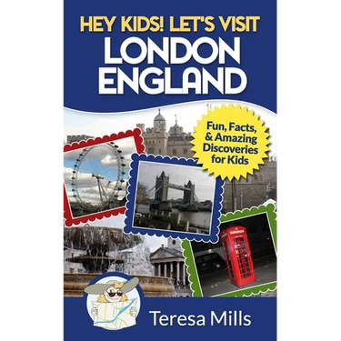 Hey Kids! Let's Visit London England: Fun, Facts and Amazing Discoveries for Kids