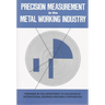 Precision Measurement in the Metal Working Industry: Revised Edition