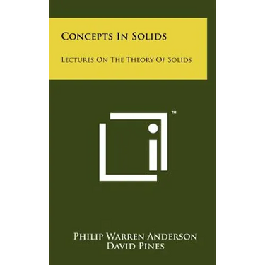 Concepts In Solids: Lectures On The Theory Of Solids