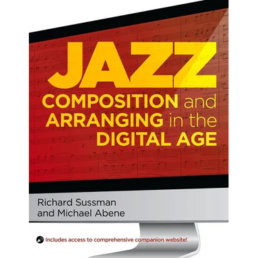 Jazz Composition and Arranging in the Digital Age