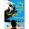 The Sky Is Blue with a Single Cloud