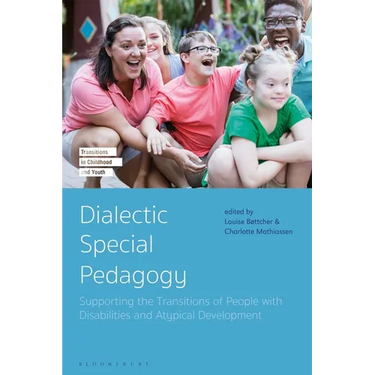 Dialectic Special Pedagogy: Supporting the Transitions of People with Disabilities and Atypical Development