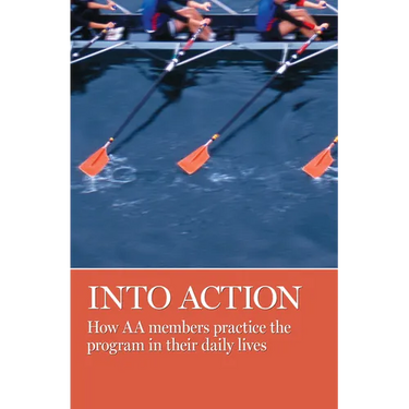 Into Action: How AA Members Practice the Program in Their Daily Lives