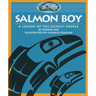 Salmon Boy: A Legend of the Sechelt People