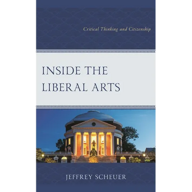 Inside the Liberal Arts: Critical Thinking and Citizenship