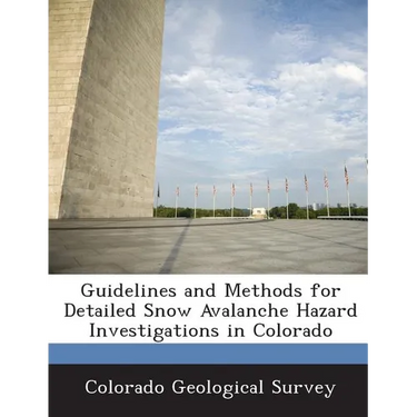Guidelines and Methods for Detailed Snow Avalanche Hazard Investigations in Colorado