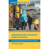 Desegregating Chicago's Public Schools: Policy Implementation, Politics, and Protest, 1965-1985